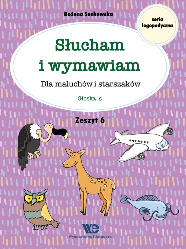 Słucham i wymawiam. Głoska S – zeszyt ćwiczeń Wydawnictwa Edukacyjnego dla dzieci