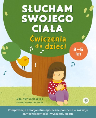 Okładka książki Słucham swojego ciała – ćwiczenia emocji i samoregulacji dla dzieci w wieku 3–5 lat od HARMONIA