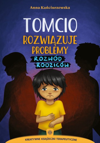 Okładka książki terapeutycznej Tomcio rozwiązuje problemy. Rozwód rodziców wydawnictwa HARMONIA w formacie 235x165 mm