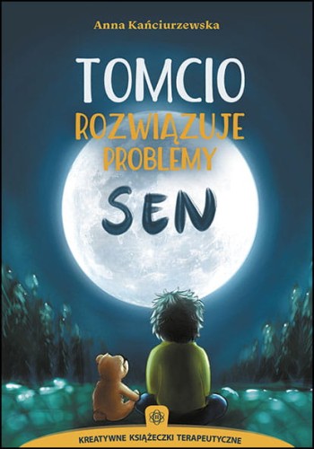 Okładka książki terapeutycznej Tomcio rozwiązuje problemy. Sen wydawnictwa HARMONIA w formacie 235x165 mm