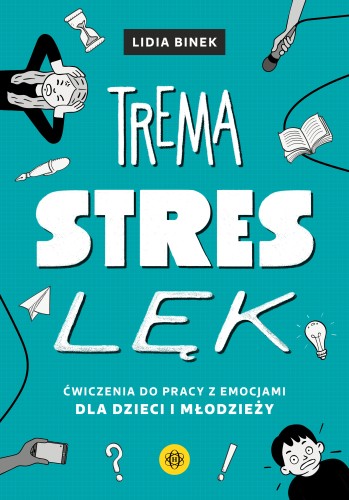 Trema, stres i lęk dla dzieci 8–14 lat, książka Harmonia podręczniki z kartami pracy o emocjach