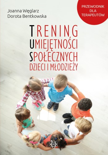 Okładka książki Trening umiejętności społecznych dzieci i młodzieży TUS wydawnictwa Harmonia podręczniki w formacie 290x205x5 mm