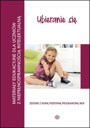 Materiały edukacyjne Ubieranie się dla uczniów z niepełnosprawnością intelektualną Harmonia podręczniki w formacie 235x170x1 mm
