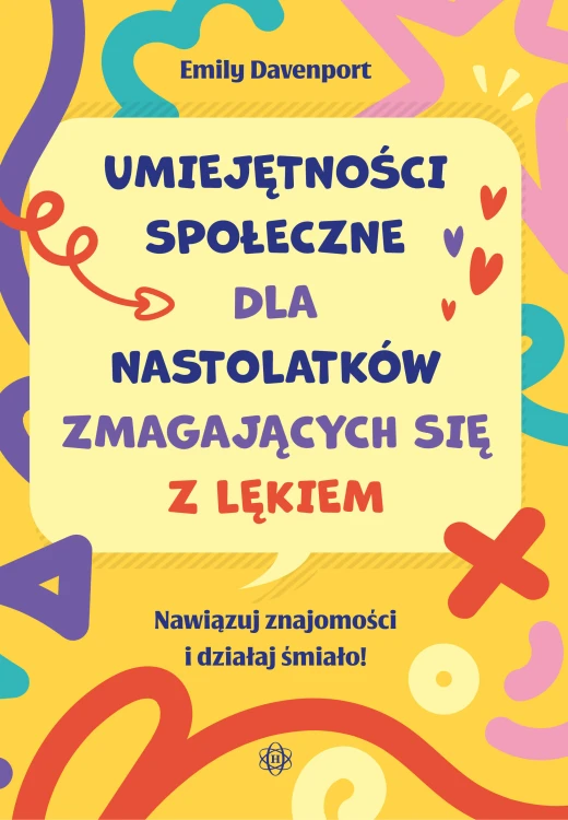 Okładka książki Umiejętności społeczne dla nastolatków zmagających się z lękiem wydawnictwa Harmonia podręczniki w formacie 235 na 165 mm