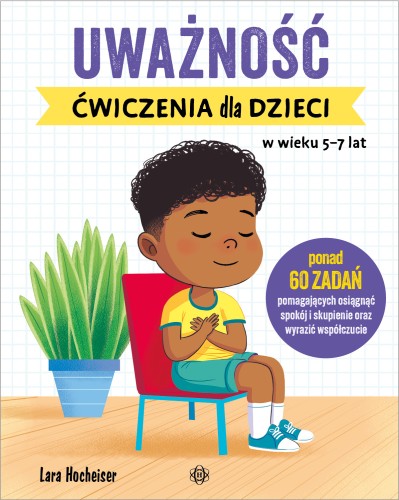 Okładka książki Uważność. Ćwiczenia dla dzieci 5–7 lat autorstwa HARMONIA, format 255x205x1 mm