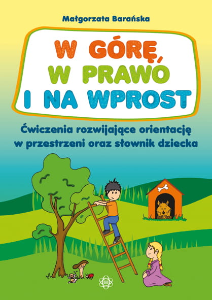 Okładka książki edukacyjnej W górę, w prawo i na wprost marki HARMONIA z ilustracjami wspierającymi rozwój mowy i orientację przestrzenną