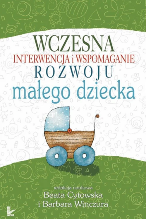 Wczesna interwencja i wspomaganie rozwoju małego dziecka, książka Impuls