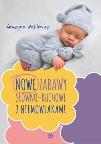 Okładka książki Zabawy słowno-ruchowe z niemowlakami HARMONIA w formacie 205x145 mm z miękką okładką