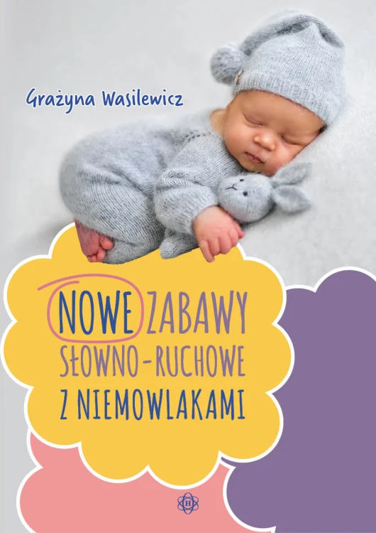 Okładka książki Zabawy słowno-ruchowe z niemowlakami HARMONIA w formacie 205x145 mm z miękką okładką