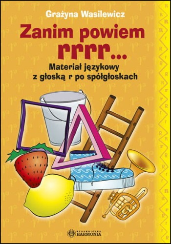 Okładka książki logopedycznej Zanim powiem rrrr HARMONIA z materiałem do ćwiczeń głoski r po spółgłoskach