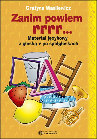 Okładka książki logopedycznej Zanim powiem rrrr HARMONIA z materiałem do ćwiczeń głoski r po spółgłoskach