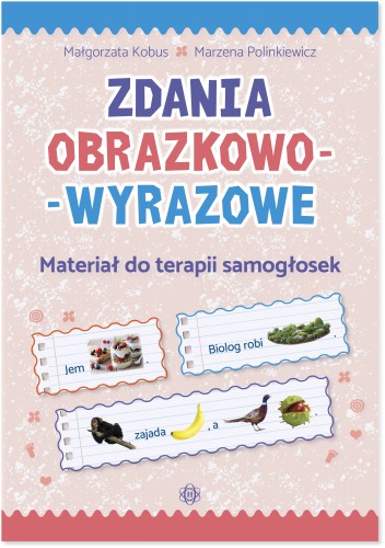 Zeszyt ćwiczeń logopedycznych Zdania obrazkowo-wyrazowe HARMONIA do terapii samogłosek w formacie 293x205x1 mm