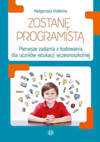 Okładka książki edukacyjnej Zostanę programistą z zadaniami programistycznymi dla dzieci, wydawnictwo HARMONIA