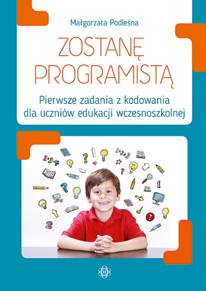 Okładka książki edukacyjnej Zostanę programistą z zadaniami programistycznymi dla dzieci, wydawnictwo HARMONIA