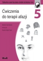 Ćwiczenia do terapii afazji cz. 5 – zeszyt ćwiczeń do rehabilitacji mowy
