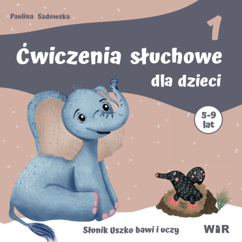 Okładka książeczki Ćwiczenia słuchowe dla dzieci cz. 1 – Słonik Uszko od WIR, wspierająca rozwój słuchu fonematycznego i pamięci słuchowej