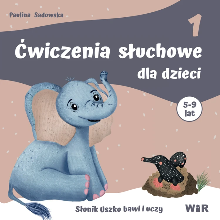 Okładka książeczki Ćwiczenia słuchowe dla dzieci cz. 1 – Słonik Uszko od WIR, wspierająca rozwój słuchu fonematycznego i pamięci słuchowej