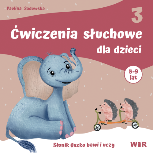 Ćwiczenia słuchowe dla dzieci cz. 3 – Słonik Uszko książeczka edukacyjna WIR w formacie 198x198x1 mm