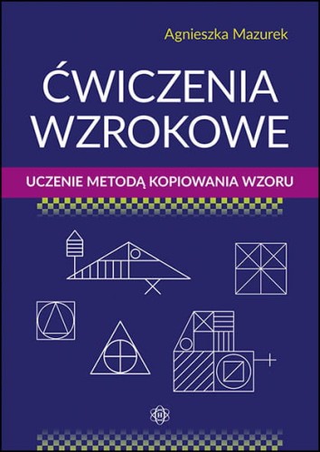 Ćwiczenia wzrokowe HARMONIA - zestaw 64 ćwiczeń rozwijających pamięć wzrokową i koordynację wzrokowo-ruchową