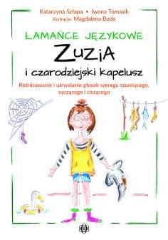 Łamańce językowe Zuzia i czarodziejski kapelusz HARMONIA książka logopedyczna z kolorową okładką i ilustracjami