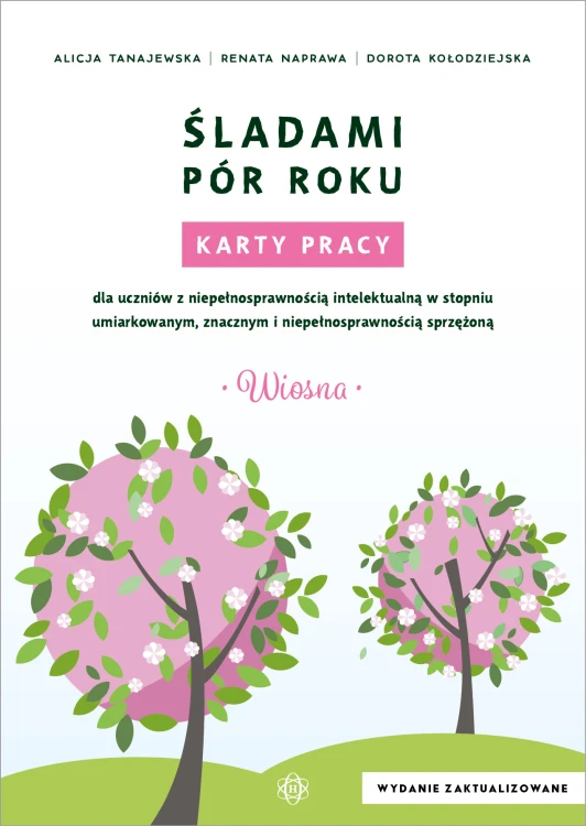 Karty pracy Śladami pór roku Wiosna z wydawnictwa Harmonia podręczniki, materiał edukacyjny dla uczniów z niepełnosprawnością