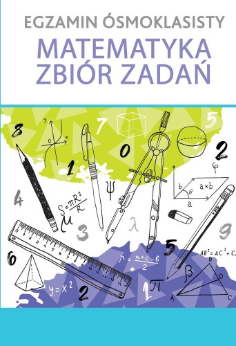 Egzamin ósmoklasisty – matematyka Wilga, książka z zadaniami i odpowiedziami