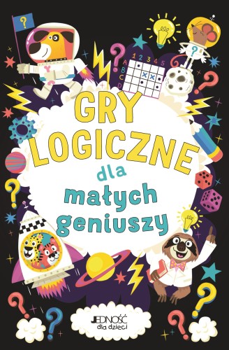Gry logiczne dla małych geniuszy Jedność – okładka książki z 101 łamigłówkami