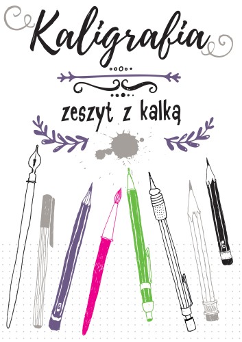 Kaligrafia Wilga – zeszyt ćwiczeń z kalką wspierający naukę starannego pisania