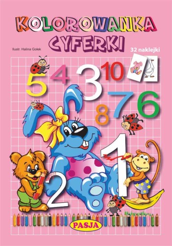 Kolorowanka Cyferki Pasja – książeczka edukacyjna z naklejkami do poznawania cyfr