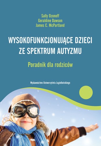 Poradnik o wysokofunkcjonujących dzieciach ze spektrum autyzmu, Wydawnictwo Uniwersytetu Jagiellońskiego