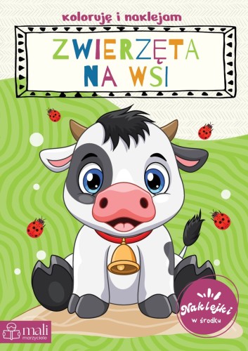Kolorowanka Zwierzęta na wsi Mali Marzyciele z naklejkami dla dzieci