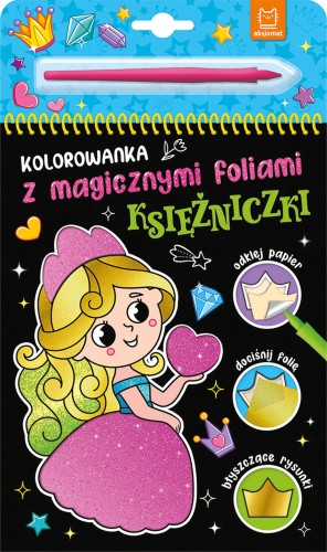 Księżniczki – kolorowanka AKSJOMAT z magicznymi foliami i rysikiem dla dzieci 4+