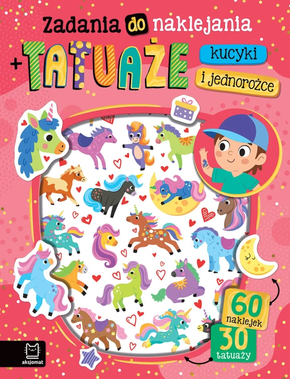 Kucyki i jednorożce AKSJOMAT – książeczka z zadaniami, naklejkami i tatuażami dla dzieci
