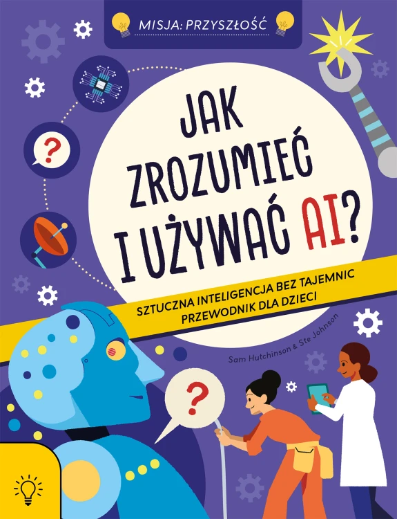 Książka edukacyjna Jak zrozumieć i używać AI? Smart Books dla dzieci 7+ z serii MISJA: PRZYSZŁOŚĆ