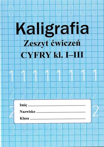 Kaligrafia cyfr SBM – zeszyt ćwiczeń do pisania i liczenia dla uczniów klas 1–3