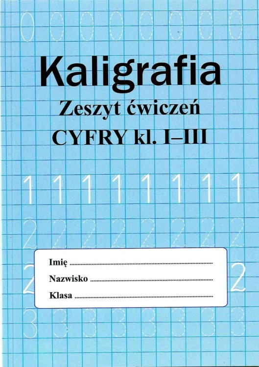 Kaligrafia cyfr SBM – zeszyt ćwiczeń do pisania i liczenia dla uczniów klas 1–3