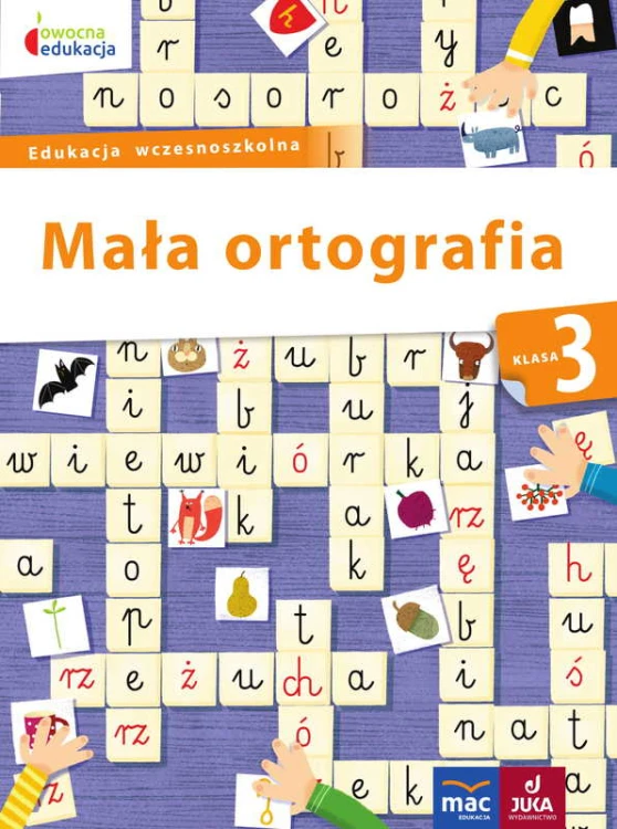 Mała ortografia klasa 3 MAC PODRĘCZNIKI – okładka ćwiczeń ortograficznych dla dzieci