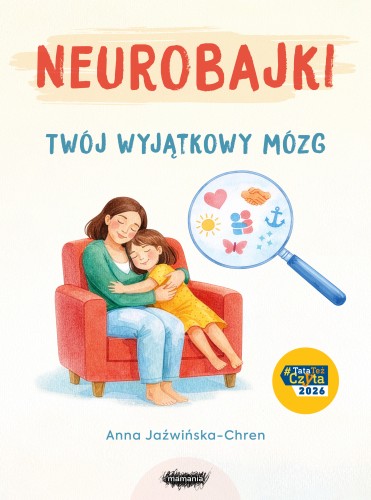 Neurobajki o emocjach dla dzieci, książka MAMANIA o mózgu i przeżywaniu uczuć