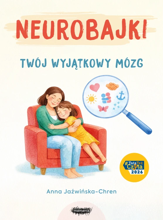 Neurobajki o emocjach dla dzieci, książka MAMANIA o mózgu i przeżywaniu uczuć