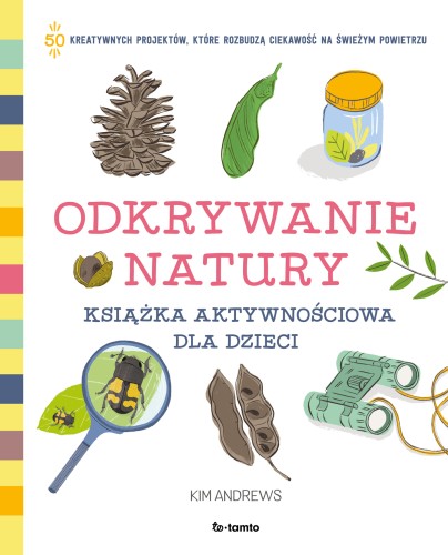 Książka przyrodnicza TOTAMTO Odkrywanie natury z pomysłami na projekty dla dzieci