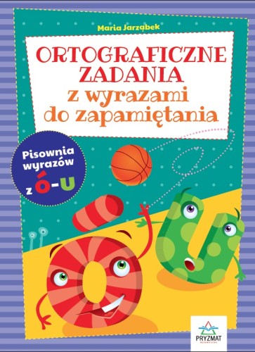 Ortograficzne zadania Ó–U PRYZMAT, okładka książki do ćwiczeń pisowni dla dzieci