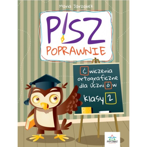 Książka Pisz poprawnie klasa 2 PRYZMAT z ćwiczeniami ortograficznymi