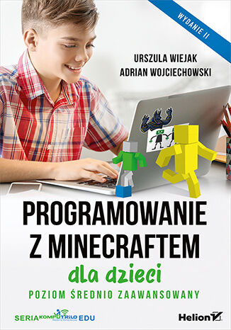 Programowanie z Minecraftem dla dzieci Helion, książka do nauki kodowania na poziomie średnio zaawansowanym