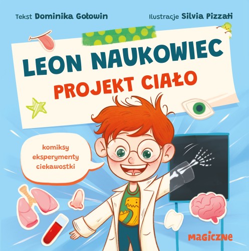 Leon Naukowiec. Projekt ciało Magiczne – okładka książki o anatomii i eksperymentach dla dzieci