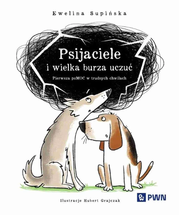 Psijaciele i wielka burza uczuć PWN – książka o emocjach dla dzieci 5+