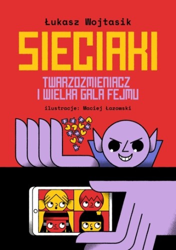 Książka Sieciaki. Twarzozmieniacz i wielka gala fejmu – tom 2 wydawnictwa Muchomor dla dzieci 9+