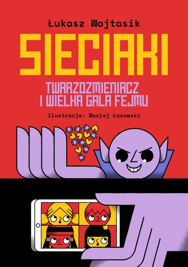 Książka Sieciaki. Twarzozmieniacz i wielka gala fejmu – tom 2 wydawnictwa Muchomor dla dzieci 9+