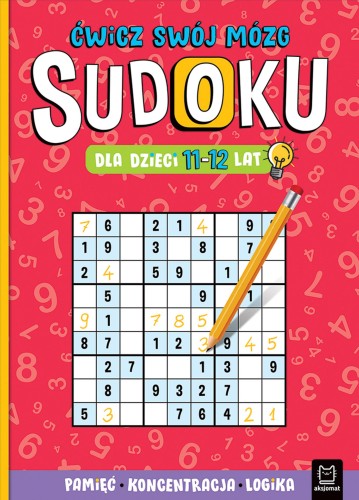 Sudoku dla dzieci 11–12 lat AKSJOMAT – książka z łamigłówkami logicznymi na koncentrację i pamięć