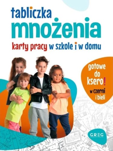 Tabliczka mnożenia GREG, książka z kartami pracy i ćwiczeniami matematycznymi dla dzieci