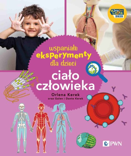Książka PWN Wspaniałe eksperymenty dla dzieci o ciele człowieka